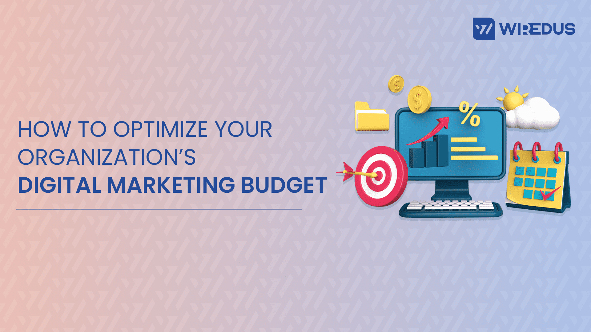 optimize your organizations digital marketing budget